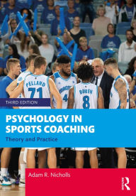 Title: Psychology in Sports Coaching: Theory and Practice, Author: Adam R. Nicholls