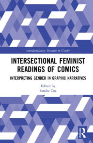 Title: Intersectional Feminist Readings of Comics: Interpreting Gender in Graphic Narratives, Author: Sandra Cox