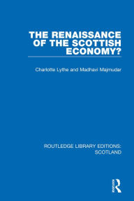 Title: The Renaissance of the Scottish Economy?, Author: Charlotte Lythe