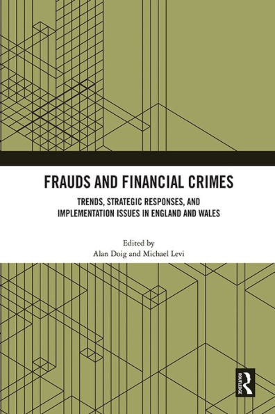 Frauds and Financial Crimes: Trends, Strategic Responses, and Implementation Issues in England and Wales