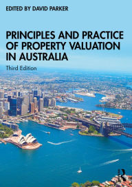 Title: Principles and Practice of Property Valuation in Australia, Author: David Parker