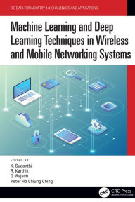 Title: Machine Learning and Deep Learning Techniques in Wireless and Mobile Networking Systems, Author: K. Suganthi