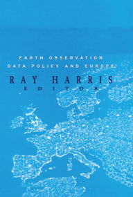 Title: Earth Observation Data Policy and Europe, Author: Ray Harris