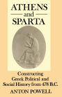 Athens and Sparta: Constructing Greek Political and Social History from 478 BC