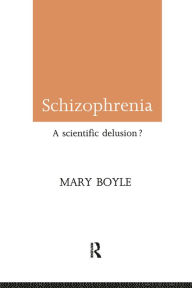Title: Schizophrenia: A Scientific Delusion?, Author: Mary Boyle