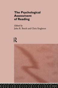 Title: The Psychological Assessment of Reading, Author: John Beech