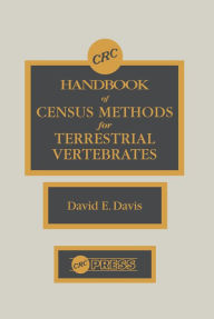 Title: CRC Handbook of Census Methods for Terrestrial Vertebrates, Author: David E. Davis