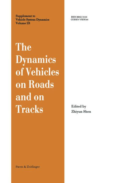 The Dynamics of Vehicles on Roads and on Tracks: Proceedings of the 13th IAVSD Symposium