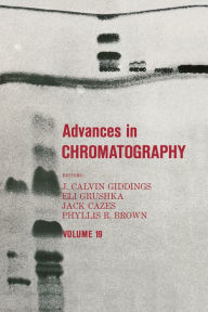 Title: Advances in Chromatography: Volume 19, Author: J. Calvin Giddings