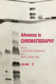 Title: Advances in Chromatography: Volume 11, Author: J. Calvin Giddings