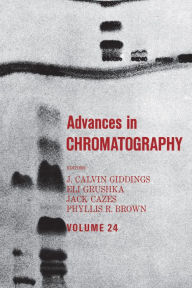 Title: Advances in Chromatography: Volume 24, Author: J. Calvin Giddings