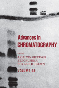 Title: Advances in Chromatography: Volume 28, Author: J. Calvin Giddings