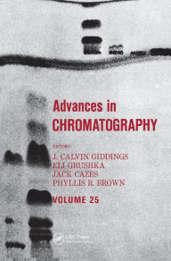 Title: Advances in Chromatography: Volume 25, Author: J. Calvin Giddings