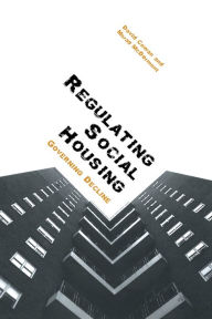 Title: Regulating Social Housing: Governing Decline, Author: David Cowan