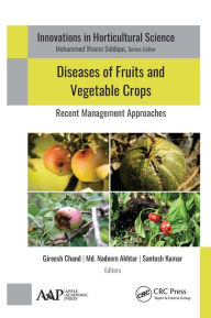 Title: Diseases of Fruits and Vegetable Crops: Recent Management Approaches, Author: Gireesh Chand