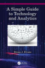 A Simple Guide to Technology and Analytics