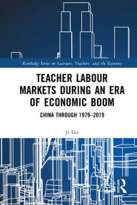 Title: Teacher Labour Markets during an Era of Economic Boom: China through 1979-2019, Author: Ji Liu