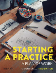 Title: Starting a Practice: A Plan of Work, Author: Simon Foxell