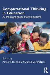 Title: Computational Thinking in Education: A Pedagogical Perspective, Author: Aman Yadav
