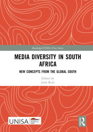 Title: Media Diversity in South Africa: New Concepts from the Global South, Author: Julie Reid