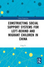 Constructing Social Support Systems for Left-behind and Migrant Children in China