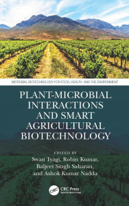 Title: Plant-Microbial Interactions and Smart Agricultural Biotechnology, Author: Swati Tyagi