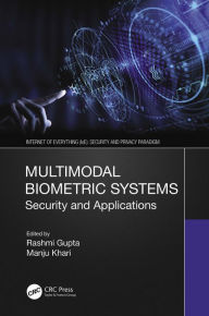 Title: Multimodal Biometric Systems: Security and Applications, Author: Rashmi Gupta