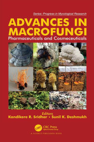 Title: Advances in Macrofungi: Pharmaceuticals and Cosmeceuticals, Author: Kandikere R. Sridhar