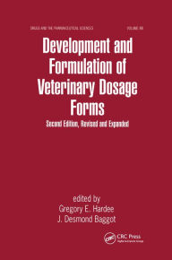 Title: Development and Formulation of Veterinary Dosage Forms, Author: Gregory E. Hardee