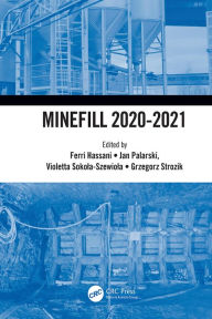 Title: Minefill 2020-2021: Proceedings of the 13th International Symposium on Mining with Backfill, 25-28 May 2021, Katowice, Poland, Author: Ferri Hassani