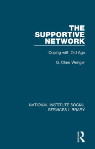 Title: The Supportive Network: Coping with Old Age, Author: G. Clare Wenger