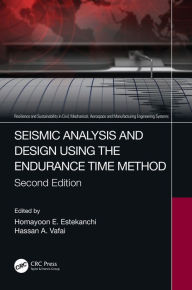 Title: Seismic Analysis and Design using the Endurance Time Method, Author: Homayoon E. Estekanchi