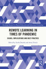 Remote Learning in Times of Pandemic: Issues, Implications and Best Practice