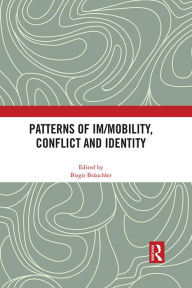 Title: Patterns of Im/mobility, Conflict and Identity, Author: Birgit Bräuchler