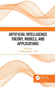 Title: Artificial Intelligence Theory, Models, and Applications, Author: P Kaliraj