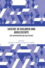 Title: Suicide in Children and Adolescents: New Interventions and Risk Factors, Author: Michelle A. Patriquin