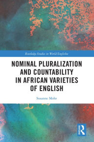 Title: Nominal Pluralization and Countability in African Varieties of English, Author: Susanne Mohr