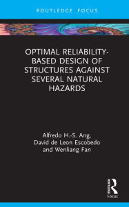 Title: Optimal Reliability-Based Design of Structures Against Several Natural Hazards, Author: Alfredo H-S Ang