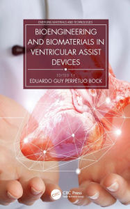 Title: Bioengineering and Biomaterials in Ventricular Assist Devices, Author: Eduardo Guy Perpétuo Bock