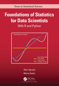 Title: Foundations of Statistics for Data Scientists: With R and Python, Author: Alan Agresti