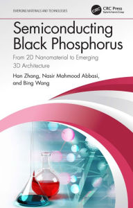 Title: Semiconducting Black Phosphorus: From 2D Nanomaterial to Emerging 3D Architecture, Author: Han Zhang