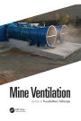 Mine Ventilation: Proceedings of the 18th North American Mine Ventilation Symposium, 12-17 June, 2021, Rapid City, South Dakota, USA