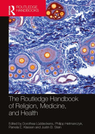 Title: The Routledge Handbook of Religion, Medicine, and Health, Author: Dorothea Lüddeckens