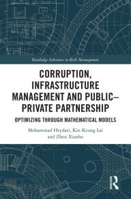 Title: Corruption, Infrastructure Management and Public-Private Partnership: Optimizing through Mathematical Models, Author: Mohammad Heydari