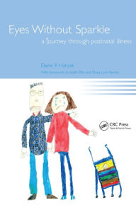 Title: Eyes Without Sparkle: A Journey Through Postnatal Illness, Author: Elaine Hanzak