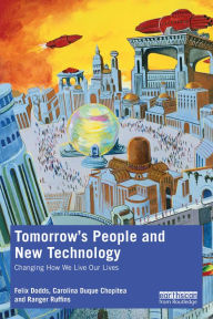 Title: Tomorrow's People and New Technology: Changing How We Live Our Lives, Author: Felix Dodds