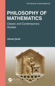 Title: Philosophy of Mathematics: Classic and Contemporary Studies, Author: Ahmet Cevik