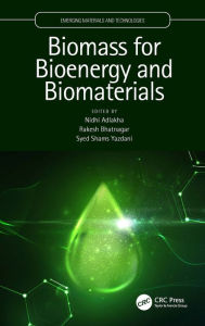 Title: Biomass for Bioenergy and Biomaterials, Author: Nidhi Adlakha