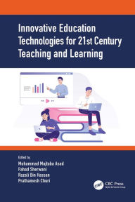 Title: Innovative Education Technologies for 21st Century Teaching and Learning, Author: Muhammad Mujtaba Asad