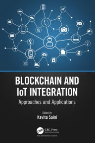 Title: Blockchain and IoT Integration: Approaches and Applications, Author: Kavita Saini